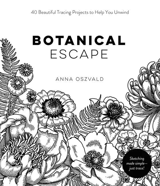Botanical Escape: 40 Beautiful Tracing Projects to Help You Unwind - Paperback
