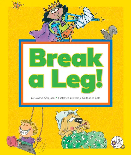 Break a Leg!: (And Other Odd Things We Say) - Library Binding