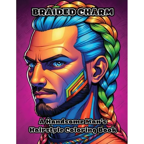 Braided Charm: A Handsome Man's Hairstyle Coloring Book - Paperback