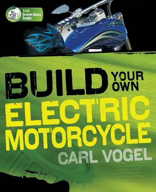 Build Your Own Electric Motorcycle - Paperback