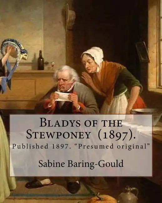 Bladys of the Stewponey (1897). By: Sabine Baring-Gould: Published 1897. "Presumed original" - Paperback