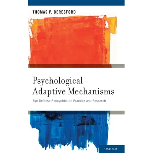 Psychological Adaptive Mechanisms: Ego Defense Recognition in Practice and Research - Hardcover