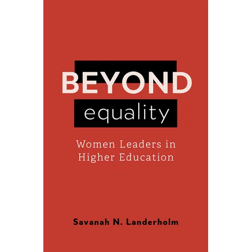 Beyond Equality: Women Leaders in Higher Education - Paperback