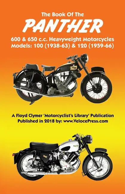 BOOK OF THE PANTHER 600 & 650 c.c. HEAVYWEIGHT MOTORCYCLES MODELS 100 (1938-63) & 120 (1959-66) - Paperback