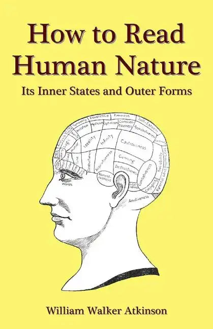 How to Read Human Nature: Its Inner States and Outer Forms - Paperback