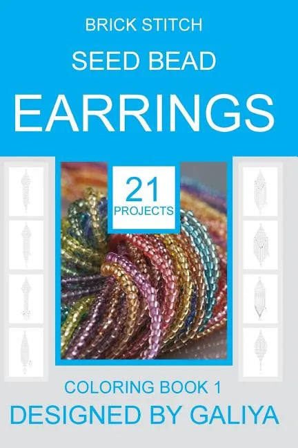 Brick Stitch Seed Bead Earrings: 21 patterns. Coloring book - Paperback