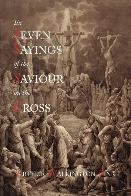 The Seven Sayings of the Saviour on the Cross - Paperback