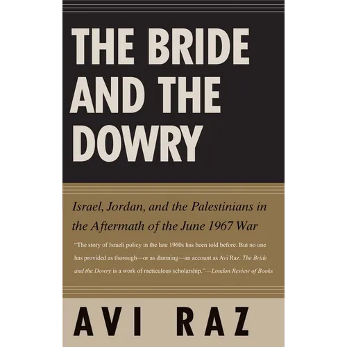 Bride and the Dowry: Israel, Jordan, and the Palestinians in the Aftermath of the June 1967 War - Paperback