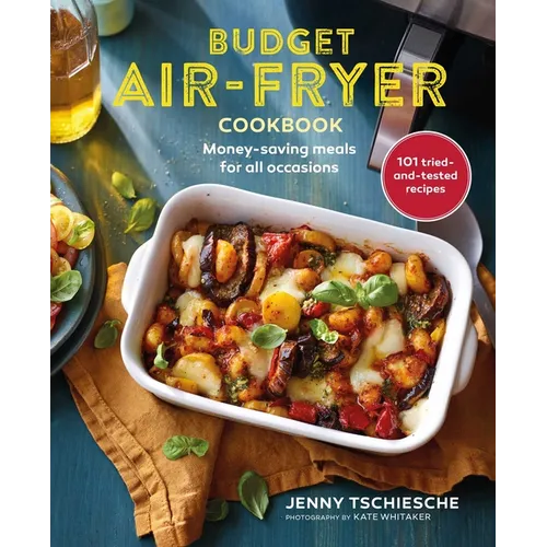 Budget Air-Fryer Cookbook: Money-Saving Meals for All Occasions - Hardcover