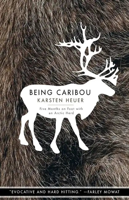 Being Caribou: Five Months on Foot with an Arctic Herd - Paperback