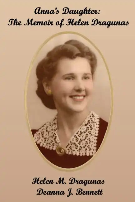 Anna's Daughter: The Memoir of Helen Dragunas - Paperback