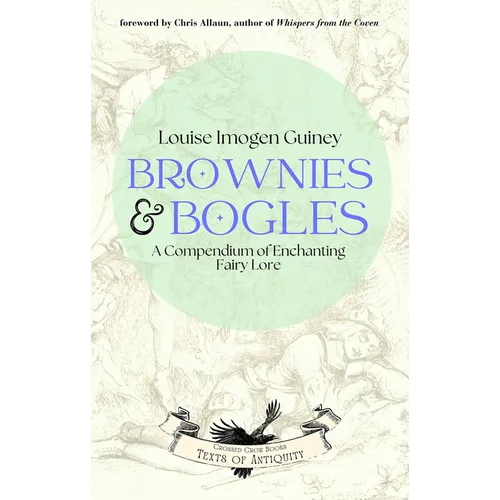 Brownies & Bogles: A Compendium of Enchanting Fairy Lore - Paperback