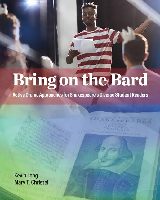 Bring on the Bard: Active Drama Approaches for Shakespeare's Diverse Student Readers - Paperback