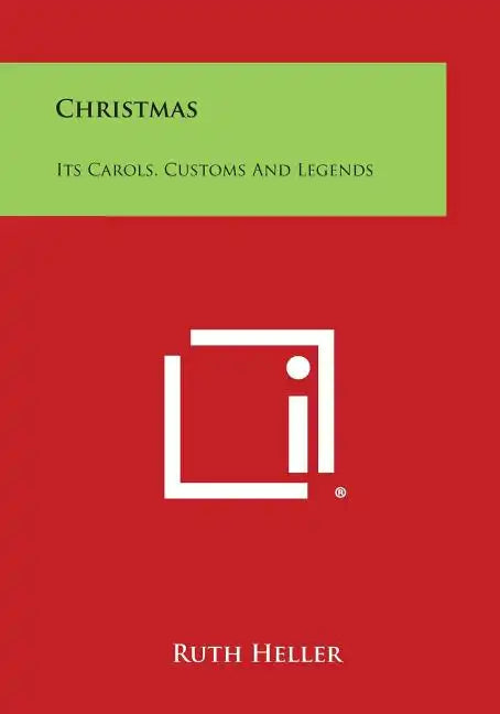 Christmas: Its Carols, Customs and Legends - Paperback