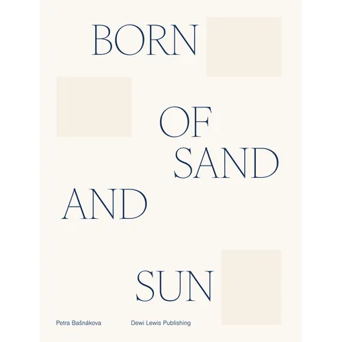 Born of Sand and Sun - Hardcover