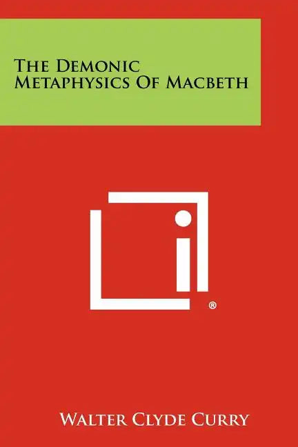 The Demonic Metaphysics Of Macbeth - Paperback