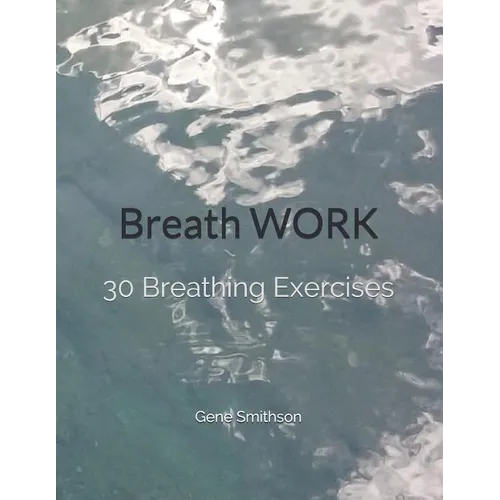 Breathwork: 30 Breathing Exercises - Paperback