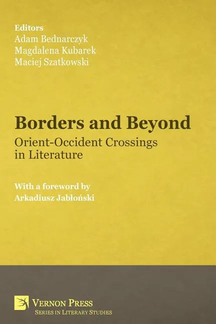 Borders and Beyond: Orient-Occident Crossings in Literature - Paperback