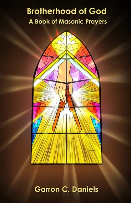 Brotherhood of God: A Book of Masonic Prayers - Paperback