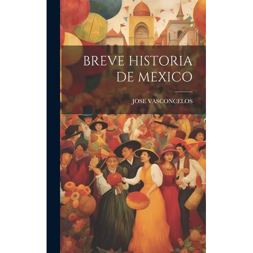 Breve Historia de Mexico - Hardcover