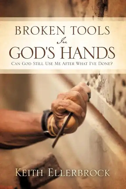 Broken Tools In God's Hands - Paperback