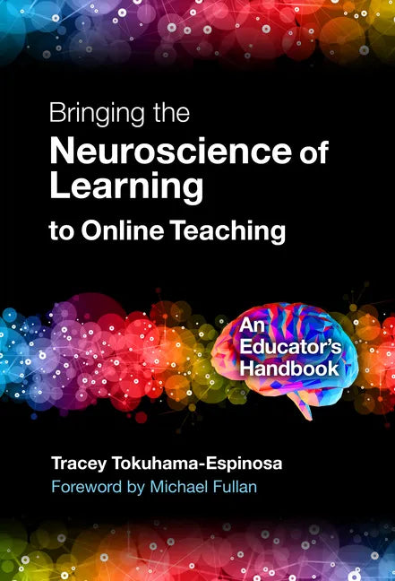 Bringing the Neuroscience of Learning to Online Teaching: An Educator's Handbook - Paperback