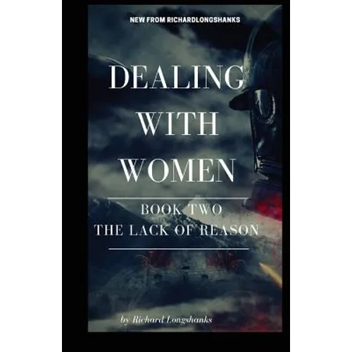 Dealing With Women The Lack of Reason - Paperback
