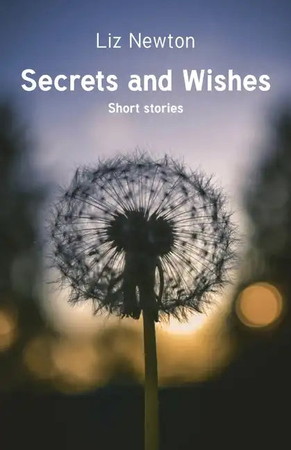 Secrets and Wishes: Short stories - Paperback