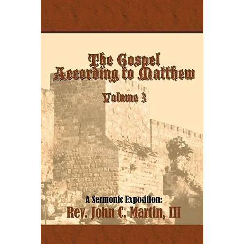 The Gospel According to Matthew Volume 3: Volume 3 - Paperback