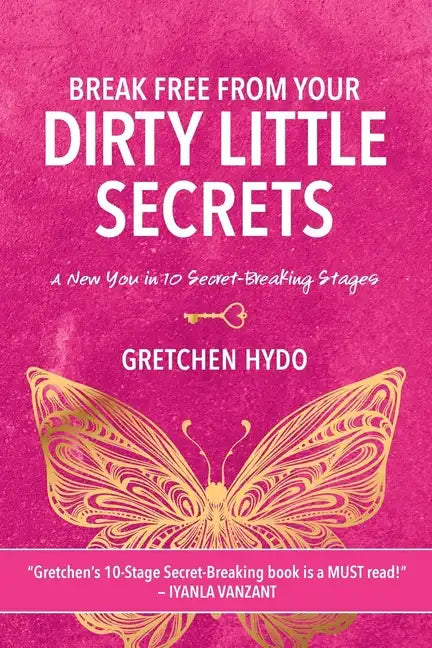 Break Free From Your Dirty Little Secrets - Paperback