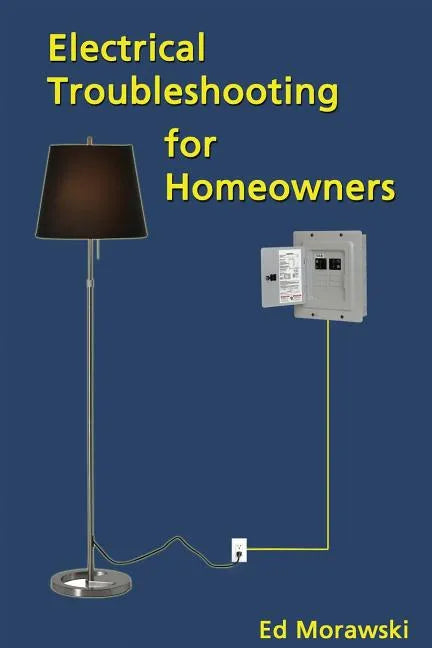 Electrical Troubleshooting for Homeowners - Paperback