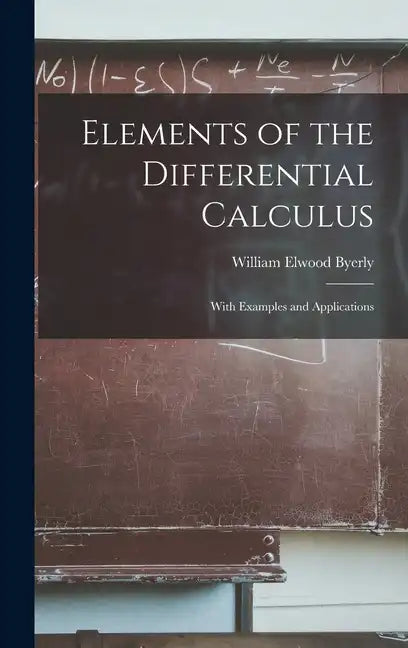 Elements of the Differential Calculus: With Examples and Applications - Hardcover