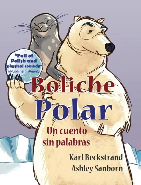 Boliche Polar: Un cuento sin palabras - Hardcover