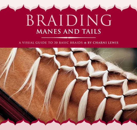 Braiding Manes and Tails: A Visual Guide to 30 Basic Braids - Paperback
