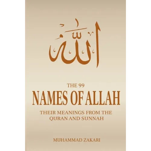 The 99 Names of Allah: Asmaul Husna in the Quran - Paperback