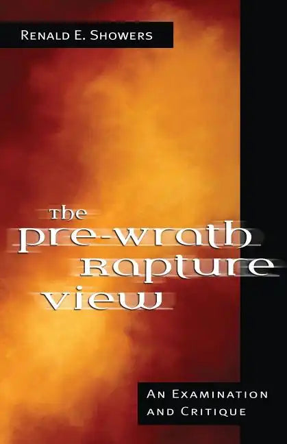 The Pre-Wrath Rapture View - Paperback