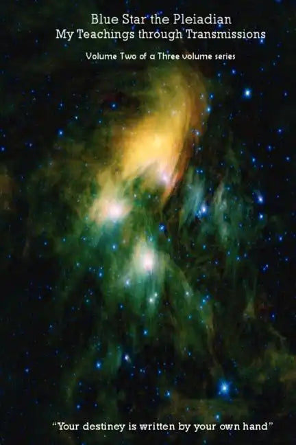 Blue Star the Pleiadian My Teachings through Transmissions: Volume Two of a Three volume series - Paperback