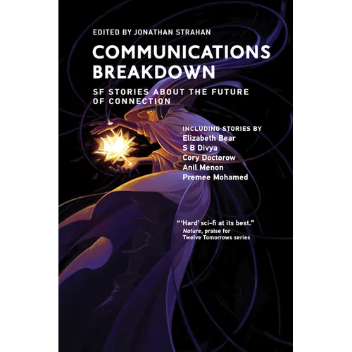 Communications Breakdown: SF Stories about the Future of Connection - Paperback