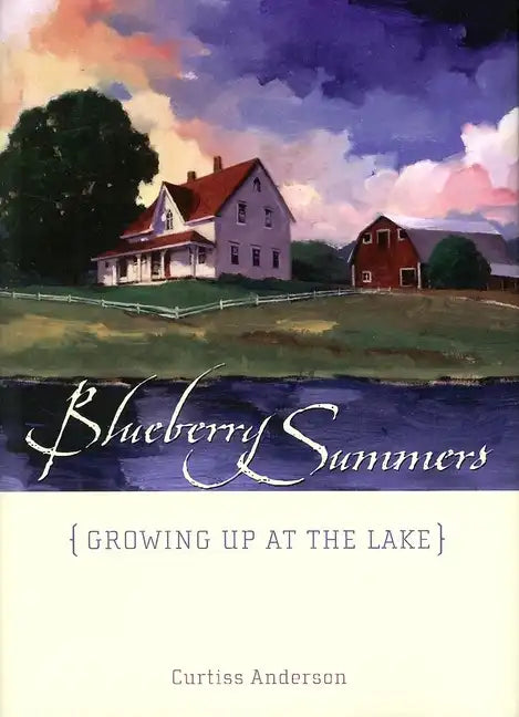 Blueberry Summers: Growing Up at the Lake - Hardcover