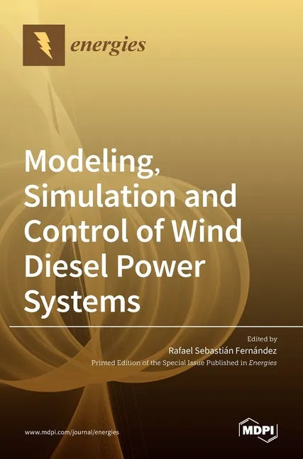 Modeling, Simulation and Control of Wind Diesel Power Systems - Hardcover
