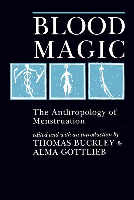 Blood Magic: The Anthropology of Menstruation - Paperback