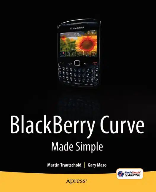 Blackberry Curve Made Simple: For the Blackberry Curve 8520, 8530 and 8500 Series - Paperback