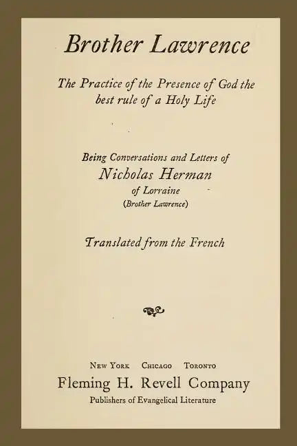 Brother Lawrence: The Practice of the Presence of God the Best Rule of a Holy Life: Being Conversations and Letter of Nicholas Herman of - Paperback