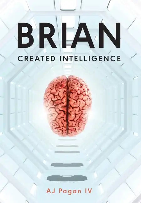 Brian, Created Intelligence - Hardcover