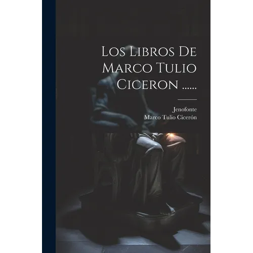Los Libros De Marco Tulio Ciceron ...... - Paperback