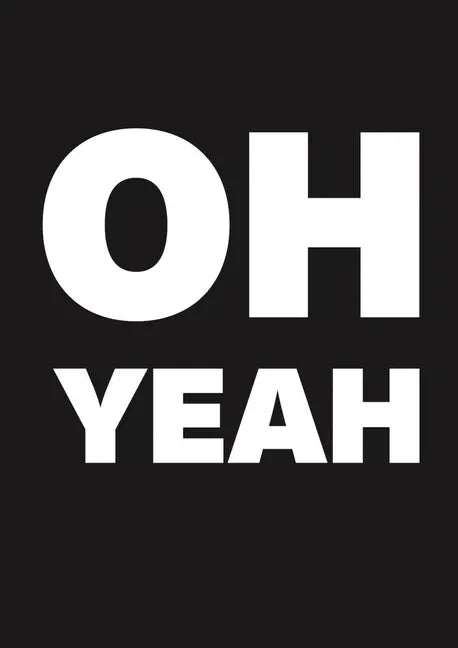 Boris Blank, Dieter Meier: Oh Yeah--Yello 40 - Hardcover