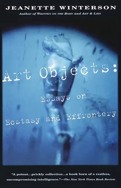 Art Objects: Essays on Ecstasy and Effrontery - Paperback