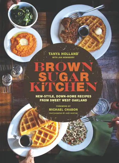 Brown Sugar Kitchen: New-Style, Down-Home Recipes from Sweet West Oakland - Hardcover