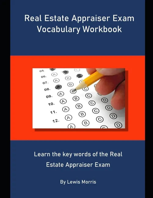 Real Estate Appraiser Exam Vocabulary Workbook: Learn the key words of the Real Estate Appraiser Exam - Paperback