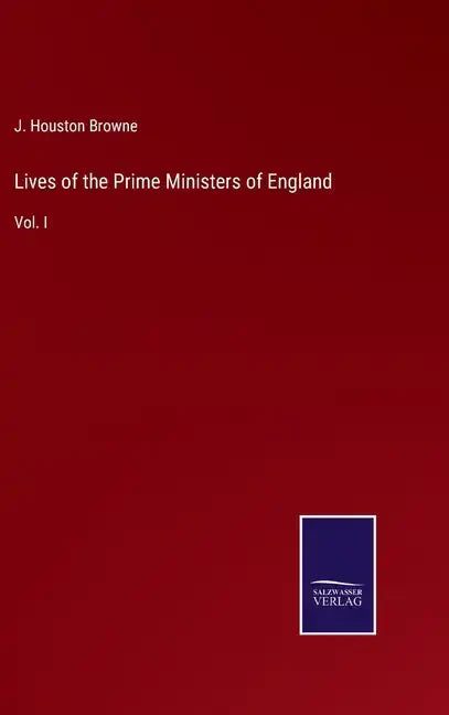 Lives of the Prime Ministers of England: Vol. I - Hardcover